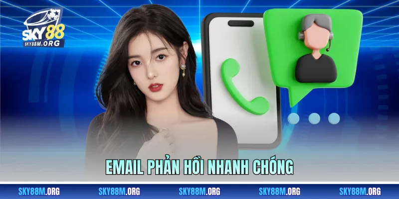 Email là kênh hỗ trợ phản hồi nhanh chóng