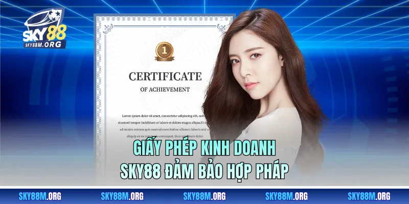 Giấy phép kinh doanh Sky88 đảm bảo hợp pháp