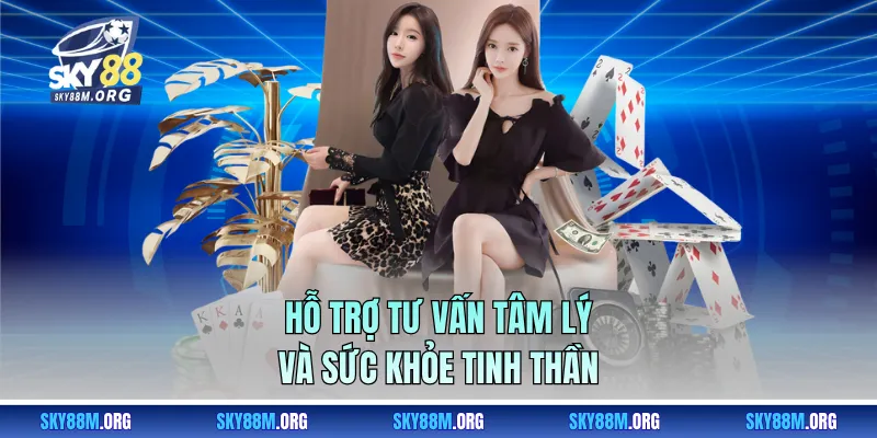 Hỗ trợ tư vấn tâm lý và sức khỏe tinh thần 