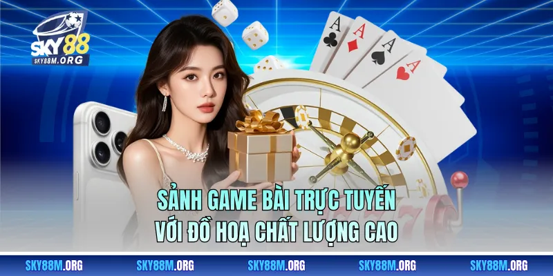 Sảnh game bài trực tuyến với đồ hoạ chất lượng cao